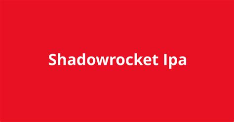 - Capture all HTTPHTTPSTCP traffic from any applications on your device, and redirect to the proxy server. . Shadowrocket ipa